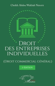 Cheikh Abdou Wakhab Ndiaye - Droit des entreprises individuelles - (Droit commercial général).