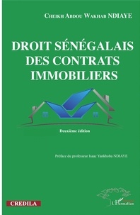 Cheikh Abdou Wakhab Ndiaye - Droit sénégalais des contrats immobiliers - Deuxième édition.