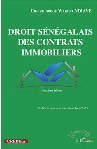 Cheikh Abdou Wakhab Ndiaye - Droit sénégalais des contrats immobiliers - Deuxième édition.