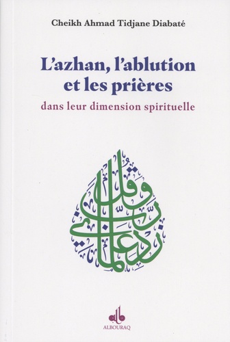 L'azhan, l'ablution et les prières dans leur dimension spirituelle
