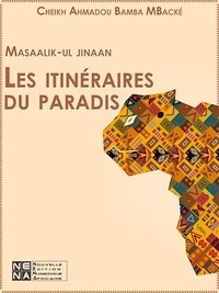 Cheikh Ahmadou Bamba Mbacké - Masaalik-ul jinaan - Les itinéraires du paradis.