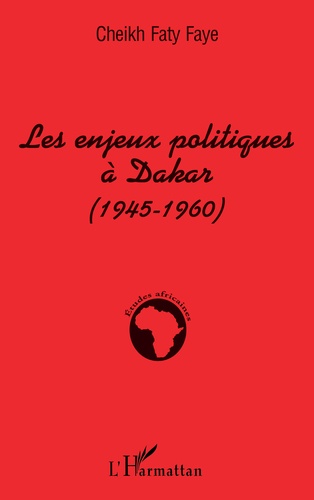 Enjeux politiques à Dakar. 1945-1960