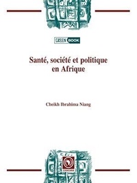 Cheikh Ibrahima Niang - Santé, société et politique en Afrique.