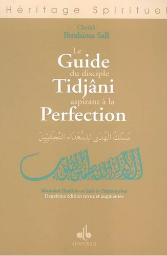 Cheikh Ibrahima Sall - Le guide du disciple Tidjâni aspirant à la perfection.