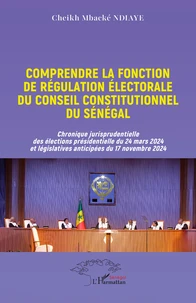 Comprendre la fonction de régulation électorale du Conseil constitutionnel du Sénégal