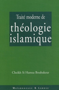 Cheikh Si Hamza Boubakeur - Traité moderne de théologie islamique.