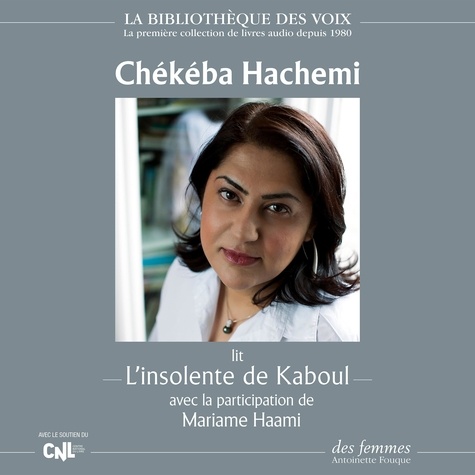 Chékéba Hachemi et Mariame Haami - L'insolente de Kaboul.
