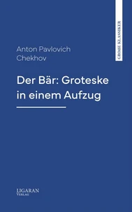 Der Bär: Groteske in einem Aufzug
