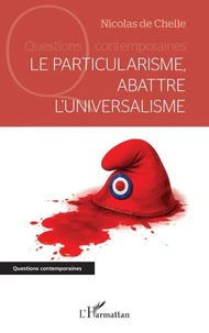 Le particularisme, abattre l'universalisme