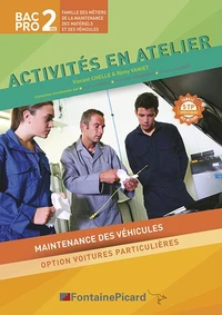 Activités en atelier 2de Bac Pro maintenance des véhicules : option voitures particulières