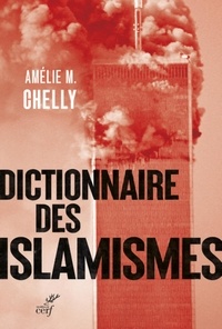  CHELLY AMELIE M. - DICTIONNAIRE DES ISLAMISMES.