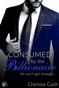  Chelsea Cash - Consumed by the Billionaire - Seduced in Sin City, #3.