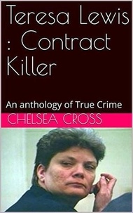  Chelsea Cross - Teresa Lewis : Contract Killer.