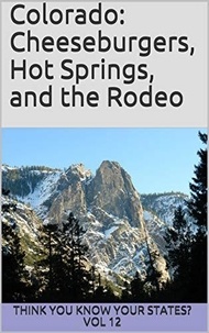  Chelsea Falin - Colorado: Cheeseburgers, Hot Springs, and the Rodeo - Think You Know Your States?, #12.