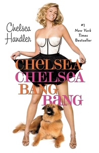 Chelsea Handler - Chelsea Chelsea Bang Bang.
