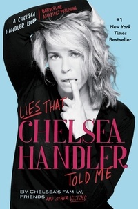 Chelsea Handler - Lies That Chelsea Handler Told Me.