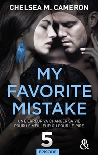 Chelsea M. Cameron - My favorite mistake - Episode 5.