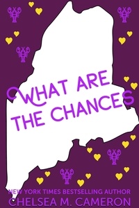  Chelsea M. Cameron - What are the Chances - Love in Vacationland, #2.