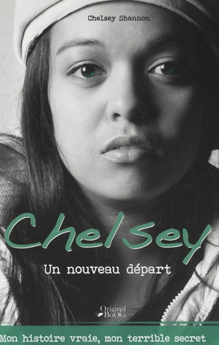 Chelsey Shannon - Le journal de Chelsey - L'histoire d'un nouveau départ.