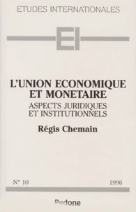L'Union Economique Et Monetaire. Aspects Juridiques Et Institutionnels