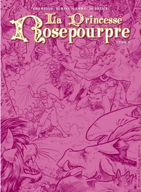 La Princesse Rosepourpre Tome 2