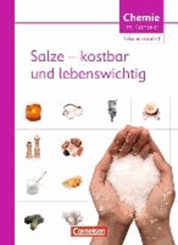 Chemie im Kontext : Salze - kostbar und lebenswichtig. Sekundarstufe I. Westliche Bundesländer - Themenheft 4.