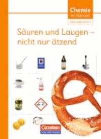 Chemie im Kontext. Sekundarstufe I.  Säuren und Laugen - nicht nur ätzend. Östliche Bundesländer und Berlin - Themenheft 6.