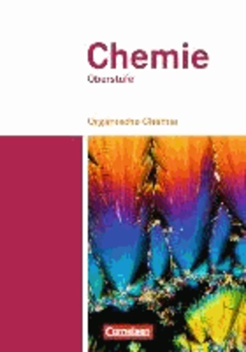 Chemie Oberstufe. Organische Chemie. Schülerbuch Teilband 2. Westliche Bundesländer.