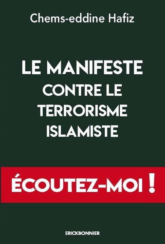 Le manifeste contre le terrorisme islamiste. Ecoutez-moi !