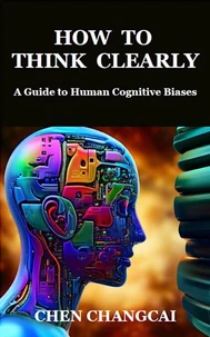 How to Think Clearly