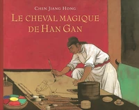 Le cheval magique de Han Gan
