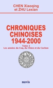 Chen Xiaoqing et Lexian Zhu - Chroniques chinoises - 1944 - 2000 - Tome 3.