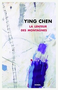 Chen Ying - La lenteur des montagnes.