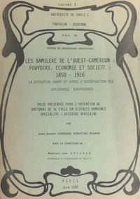 Les Bamileke de l'ouest-Cameroun : pouvoir, économie et société, 1850-1916 (1). La situation avant et après l'accentuation des influences européennes