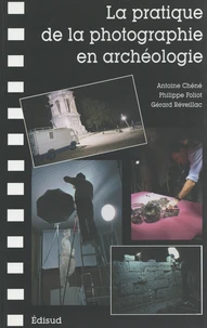 La pratique de la photographie en archéologie