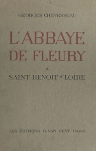 L'abbaye de Fleury à Saint-Benoît-sur-Loire