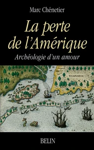 La Perte De L'Amerique. Archeologie D'Un Amour