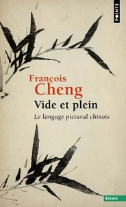 Vide Et Plein. Le Langage Pictural Chinois