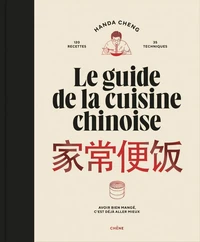 Le guide de la cuisine chinoise