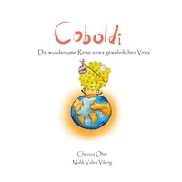 Chenoa Ohm et Malik Valea Viking - Coboldi - Die wundersame Reise eines gewöhnlichen Virus.