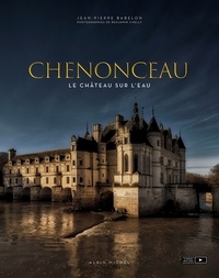 Chenonceau - Le château sur l eau.