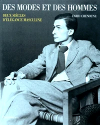 Des Modes Et Des Hommes. Deux Siecles D'Elegance Masculine
