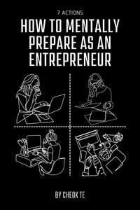  Cheok Tuan Eng - 7 Actions How to Mentally Prepare as an Entrepreneur.