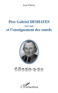 Père Gabriel Deshayes et l'enseignement des sourds