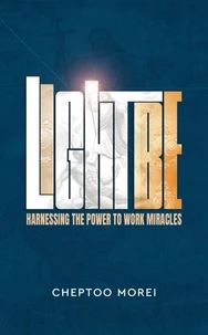 Light be!- Harnessing the Power to Work Miracles