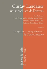 Gustav Landauer, un anarchiste de l'envers