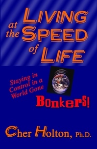  Cher Holton - Living at the Speed of Life: Staying in Control in a World Gone Bonkers!.