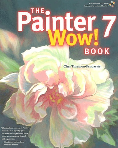Cher Threinen-Pendarvis - The Painter 7 Wow ! Book. With Cd-Rom.