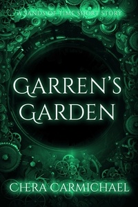  Chera Carmichael - Garren's Garden : A Sands of Time Short Story.