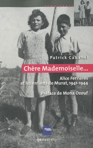 Chère Mademoiselle.... Alice Ferrières et les enfants de Murat, 1941-1944 - Occasion